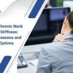 Causes of Chronic Neck Pain and Stiffness